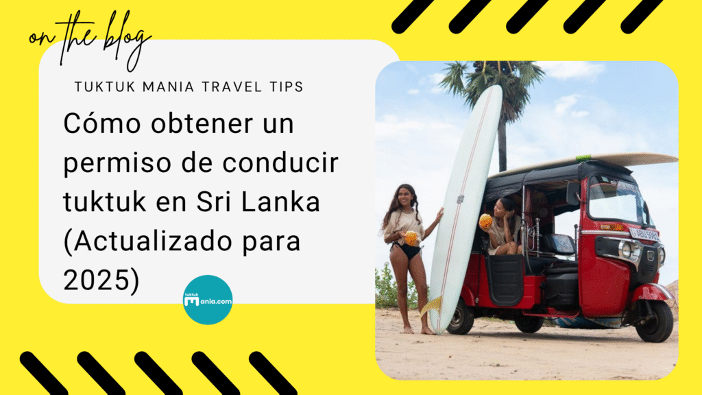 Cómo obtener un permiso de conducir tuktuk en Sri Lanka (Actualizado para 2025)